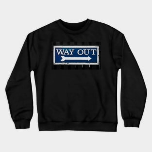 Way Out Crewneck Sweatshirt